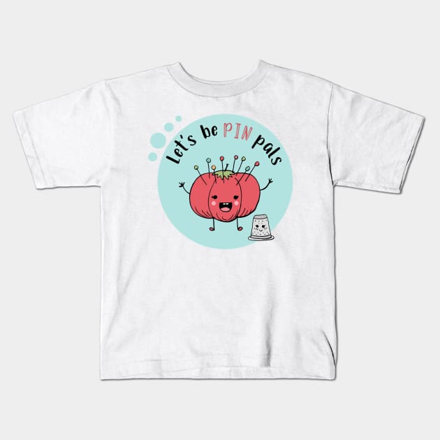 Let's Be Pin Pals Kids T-Shirt by SWON Design